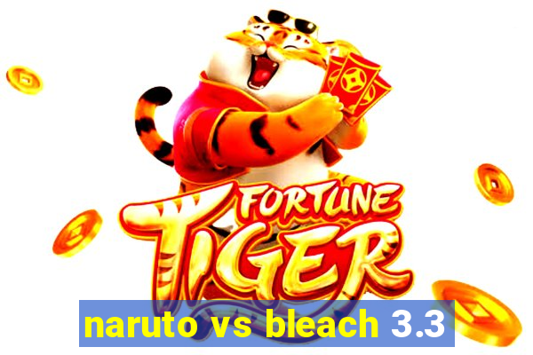 naruto vs bleach 3.3